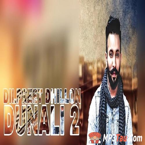 Dunali-2 Dilpreet Dhillon mp3 song lyrics